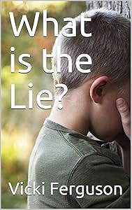 What is the Lie? by Vicki Ferguson