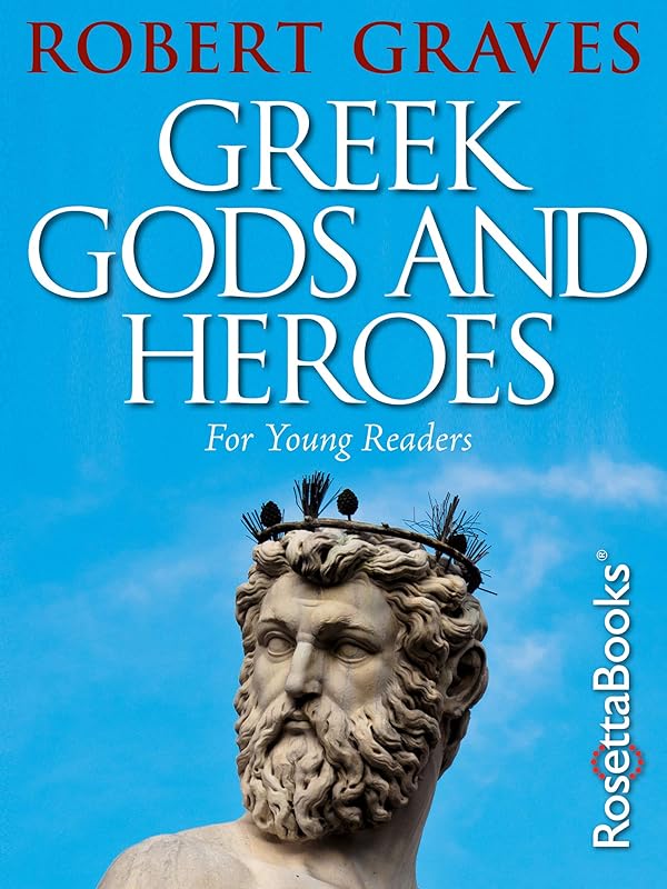 Greek Gods and Heroes: For Young Readers by Robert Graves