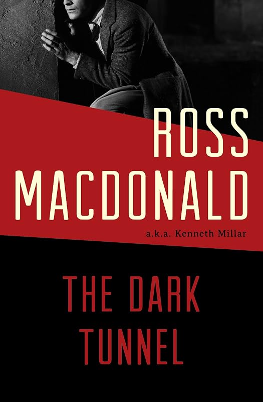 The Dark Tunnel by Ross Macdonald