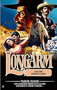 Longarm 306: Longarm and the Pirate's Gold