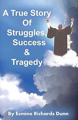 A True Story of Struggles, Success & Tragedy
