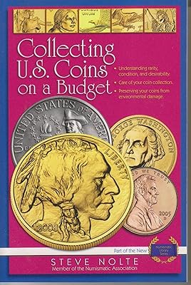 Collecting U.S. Coins on a Budget (Numismatic Library)