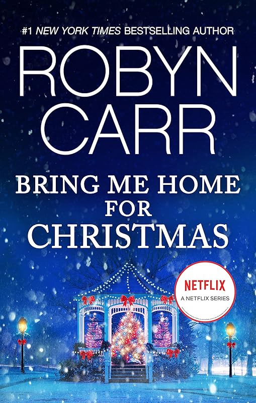 Bring Me Home for Christmas (Virgin River Book 16) by Robyn Carr