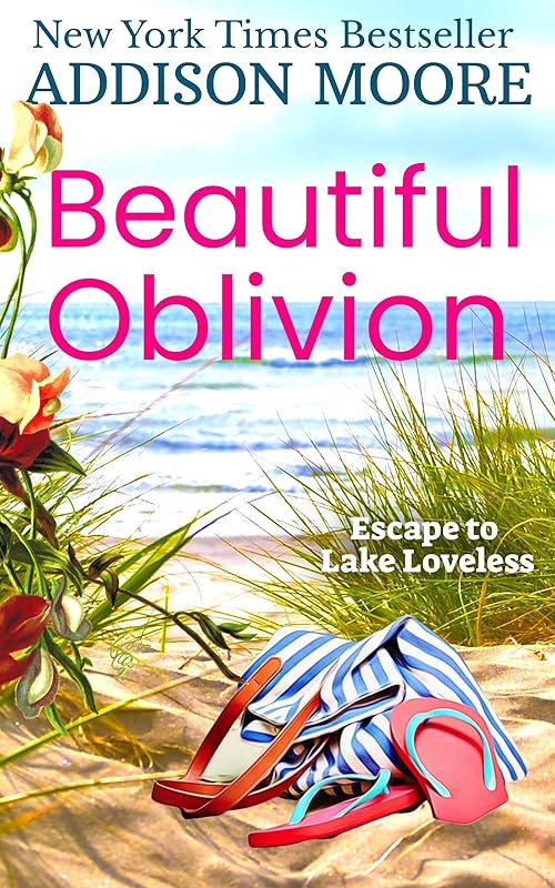 Beautiful Oblivion (Escape to Lake Loveless Book 1) by Addison Moore
