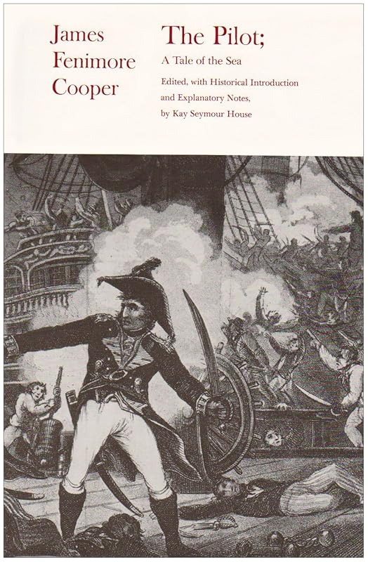 The Pilot: A Tale of the Sea (Writings of James Fenimore Cooper) by James Fenimore Cooper