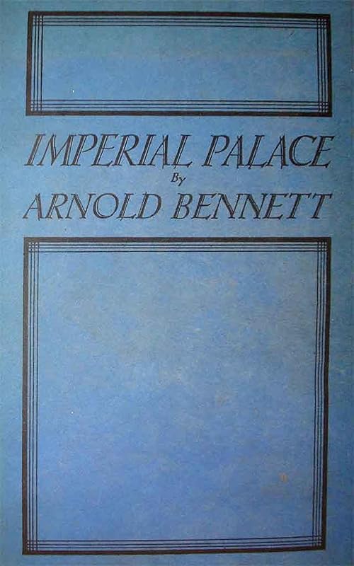 Imperial Palace by Arnold Bennett