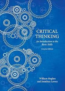 Critical Thinking - Concise Edition by William Hughes