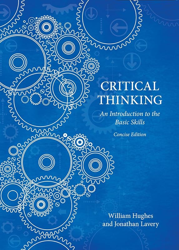 Critical Thinking - Concise Edition by William Hughes