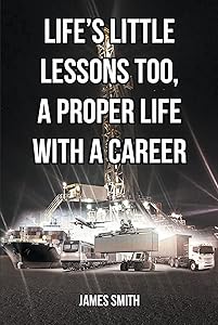 Life's Little Lessons Too, a Proper Life with a Career