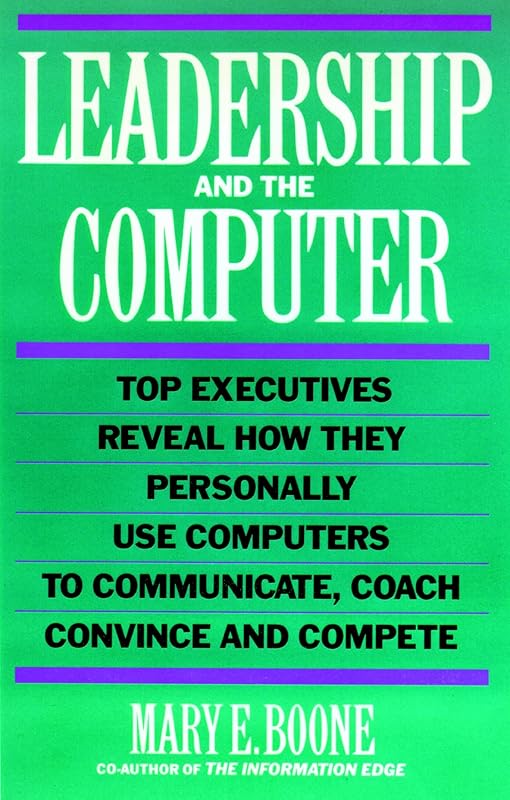 Leadership and the Computer by Mary E. Boone