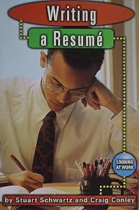 Writing a Resume (Looking at Work) by Stuart Schwartz