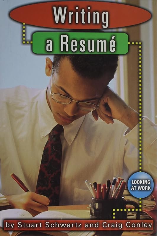 Writing a Resume (Looking at Work) by Stuart Schwartz