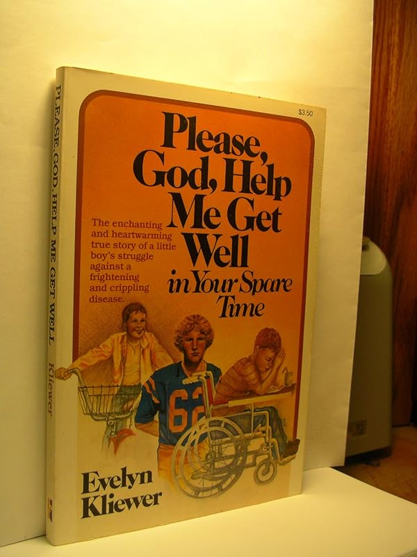 Please, God, Help Me Get Well in Your Spare Time by Evelyn Kliewer