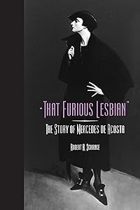 That Furious Lesbian: The Story of Mercedes de Acosta (Theater in the Americas)