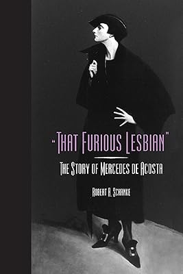 That Furious Lesbian: The Story of Mercedes de Acosta (Theater in the Americas)