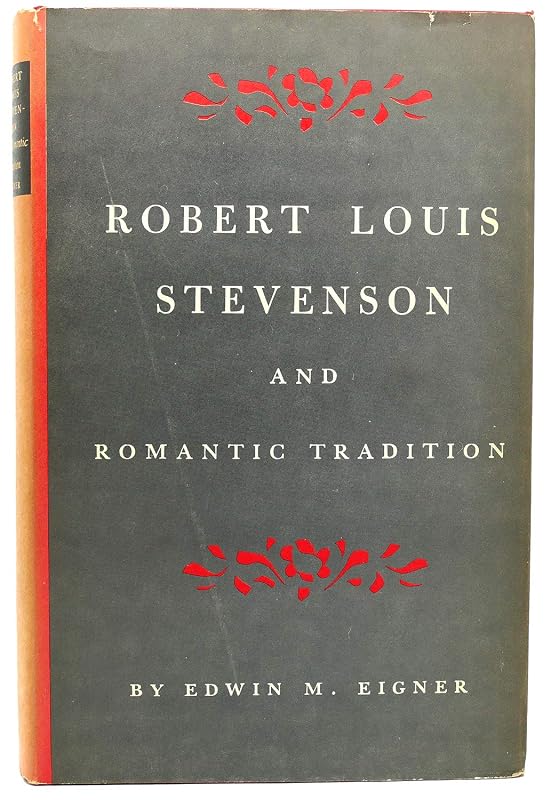 Robert Louis Stevenson and the Romantic Tradition (Princeton Legacy Library) by Edwin M. Eigner