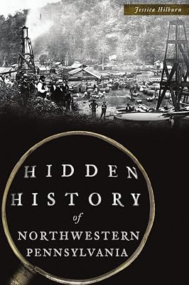 Hidden History of Northwestern Pennsylvania