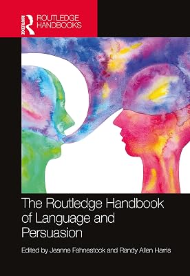 The Routledge Handbook of Language and Persuasion (Routledge Handbooks in Linguistics)