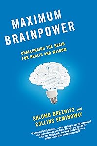 Maximum Brainpower: Challenging the Brain for Health and Wisdom by Shlomo Breznitz