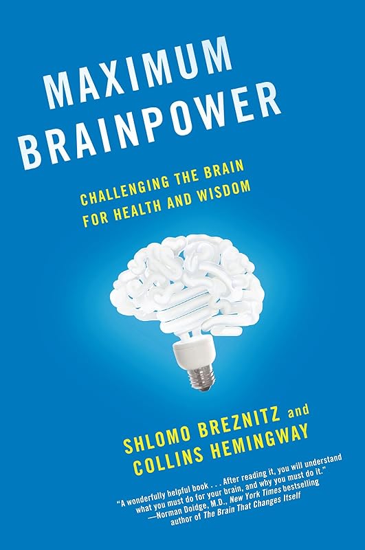 Maximum Brainpower: Challenging the Brain for Health and Wisdom by Shlomo Breznitz
