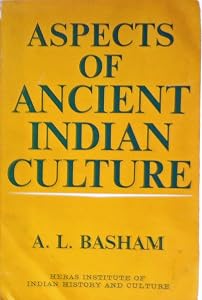 Aspects of Ancient Indian Culture by A. L. Basham