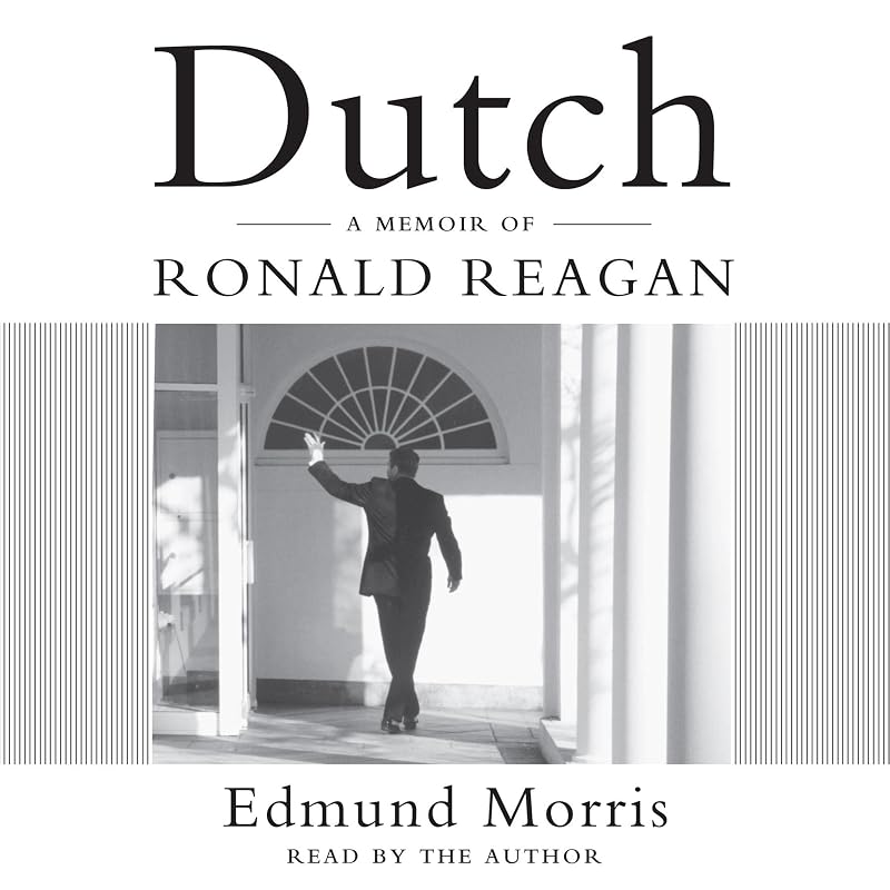 Dutch: A Memoir of Ronald Reagan by Edmund Morris