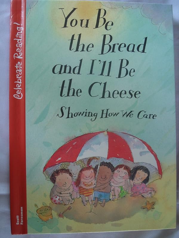 You'll Be the Bread and I'll Be the Cheese (Celebrate Reading!) by Cynthia Rylant