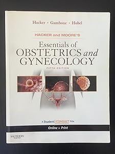 Hacker & Moore's Essentials of Obstetrics and Gynecology: With STUDENT CONSULT Online Access by Neville F. Hacker MD