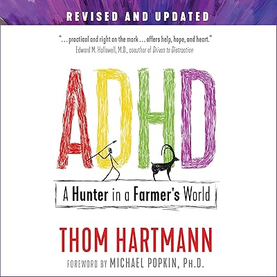 ADHD: A Hunter in a Farmer’s World, 3rd Edition: A Hunter in a Farmer's World