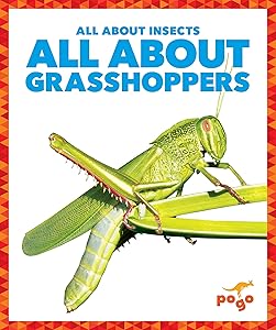 All About Grasshoppers (Pogo Books: All About Insects)