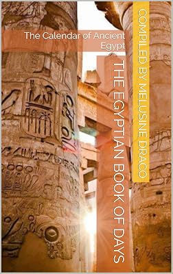 The Calendar of Ancient Egypt: The Egyptian Book of Days (revised and expanded edition)
