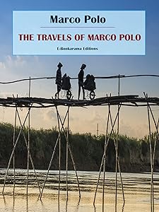 The Travels of Marco Polo by Marco Polo
