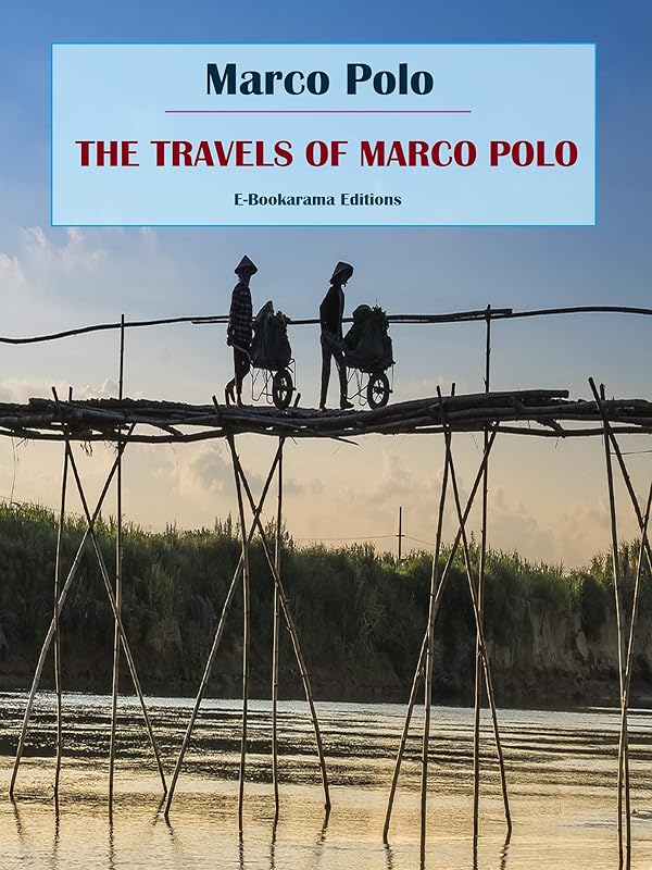 The Travels of Marco Polo by Marco Polo