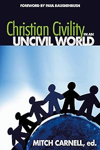 Christian Civility in an Uncivil World by Mitch Carnell