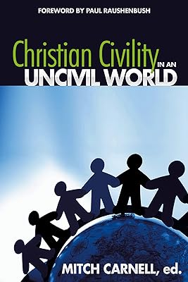Christian Civility in an Uncivil World