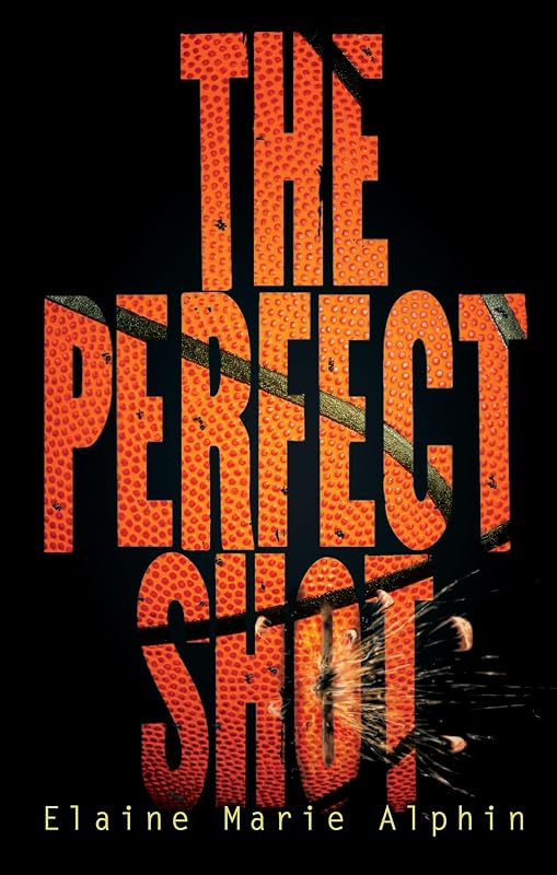 The Perfect Shot by Elaine Marie Alphin