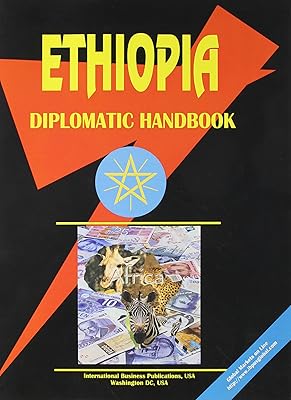 Ethiopia Diplomatic Handbook (World Business, Investment and Government Library)