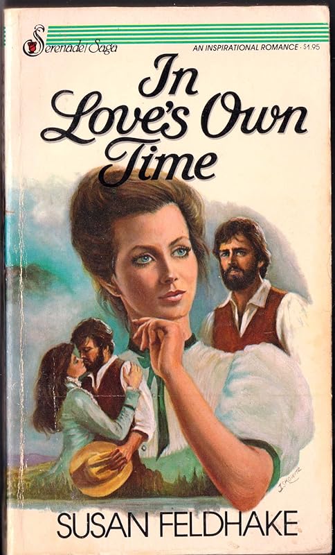 In Love's Own Time (Serenade Saga #7) by Susan C. Feldhake