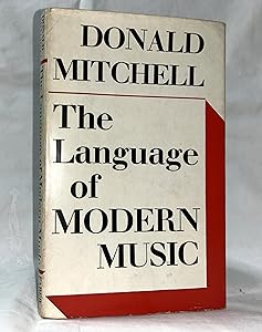 The Language of Modern Music. by Donald. MITCHELL