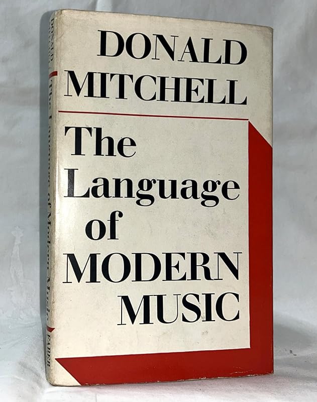 The Language of Modern Music. by Donald. MITCHELL