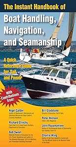 The Instant Handbook of Boat Handling, Navigation, and Seamanship: A Quick-Reference Guide for Sail and Power