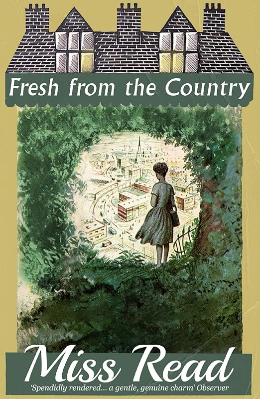 Fresh from the Country by Miss Read