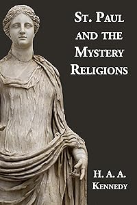 St. Paul and the Mystery Religions by H. A. A. Kennedy