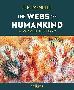 The Webs of Humankind: A World History by J. R. McNeill