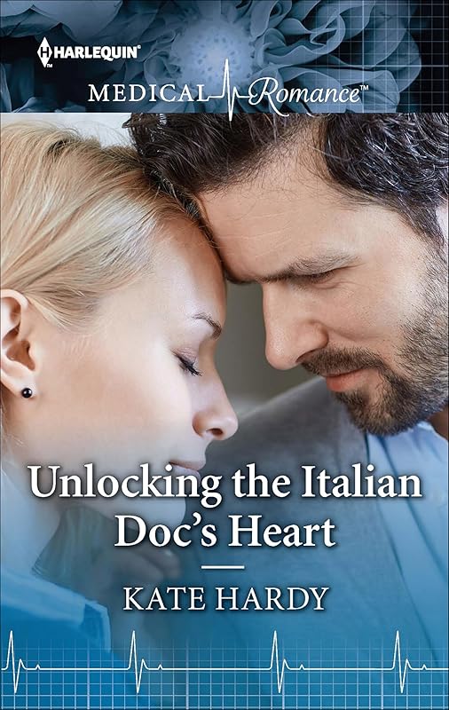 Unlocking the Italian Doc's Heart (Harlequin Medical Romance Book 965) by Kate Hardy