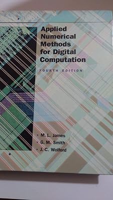 Applied Numerical Methods for Digital Computation