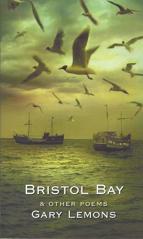 Bristol Bay: and Other Poems by Gary Lemons