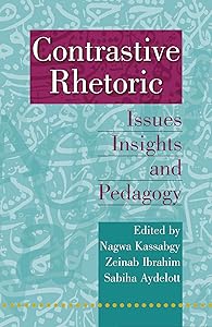Contrastive Rhetoric: Issues, Insights, and Pedagogy by Nagwa Kassabgy