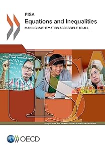 Equations and Inequalities: Making Mathematics Accessible to All (PISA)