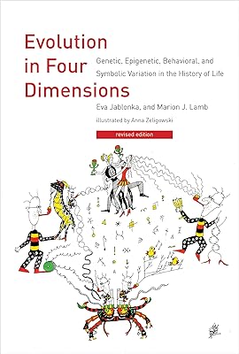Evolution in Four Dimensions, revised edition: Genetic, Epigenetic, Behavioral, and Symbolic Variation in the History of Life (Life and Mind: Philosophical Issues in Biology and Psychology)